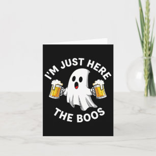 Funny Halloween I'm Just Here For The Boos Costume Card
