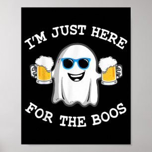 Funny Halloween I'm just here for the boos costume Poster