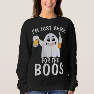 Funny Halloween I'm just here for the boos costume Sweatshirt