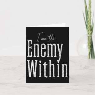 Funny Halloween I'm The Enemy Within - Democrat Ka Card