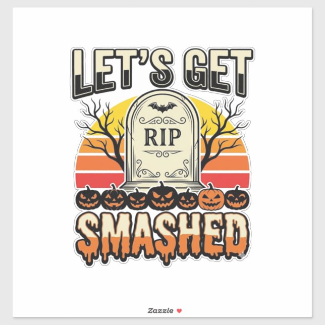 Funny Halloween Let’s Get Smashed Graveyard Design (Sheet)