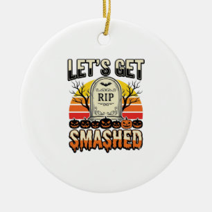 Funny Halloween Let’s Get Smashed Graveyard Design Ceramic Tree Decoration