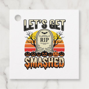 Funny Halloween Let’s Get Smashed Graveyard Design Favour Tags