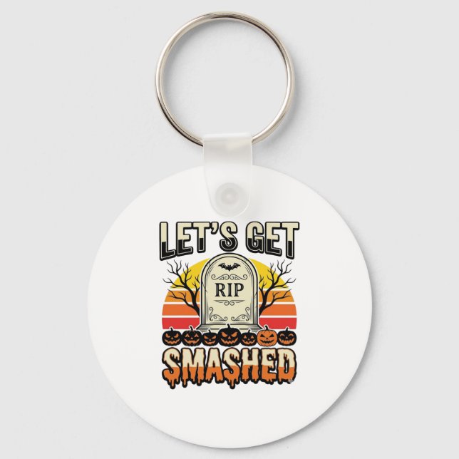 Funny Halloween Let’s Get Smashed Graveyard Design Key Ring (Front)