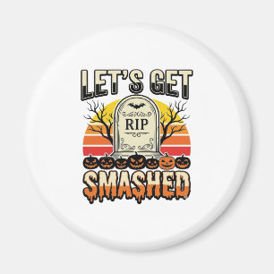Funny Halloween Let’s Get Smashed Graveyard Design Magnet
