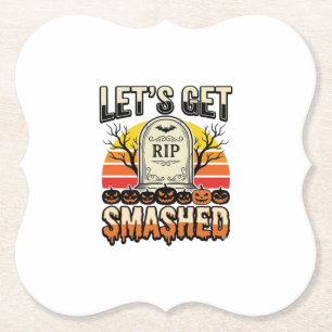 Funny Halloween Let’s Get Smashed Graveyard Design Paper Coaster