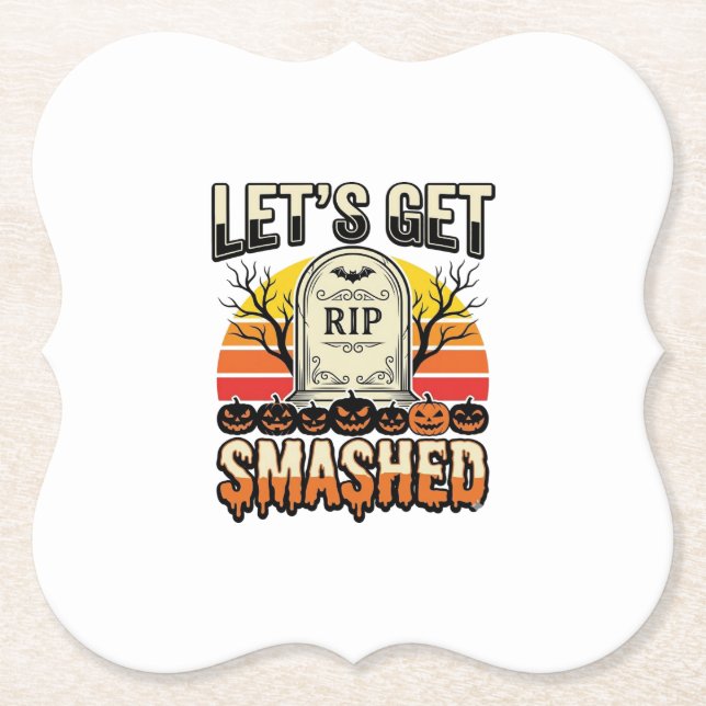 Funny Halloween Let’s Get Smashed Graveyard Design Paper Coaster (Front)