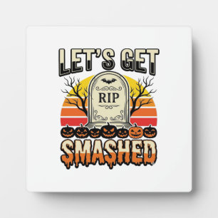 Funny Halloween Let’s Get Smashed Graveyard Design Plaque