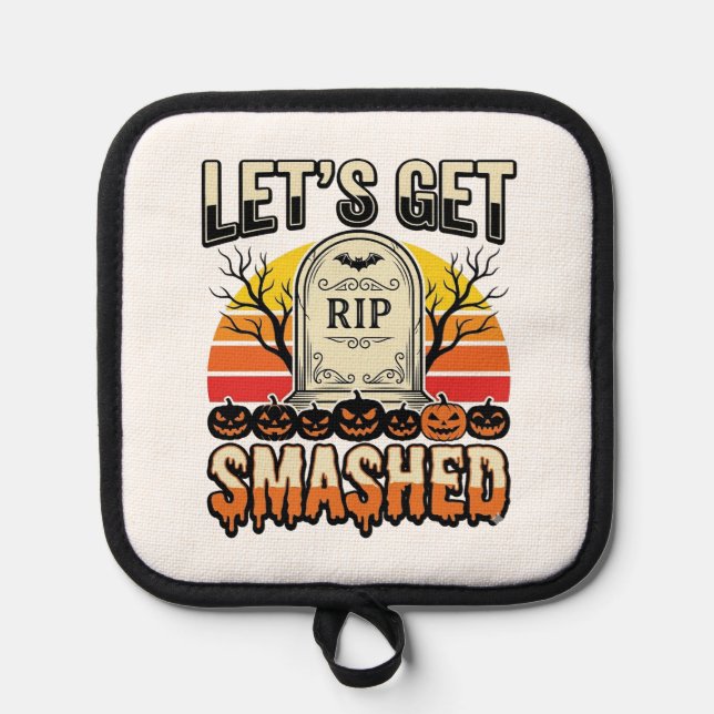 Funny Halloween Let’s Get Smashed Graveyard Design Pot Holder (Front)