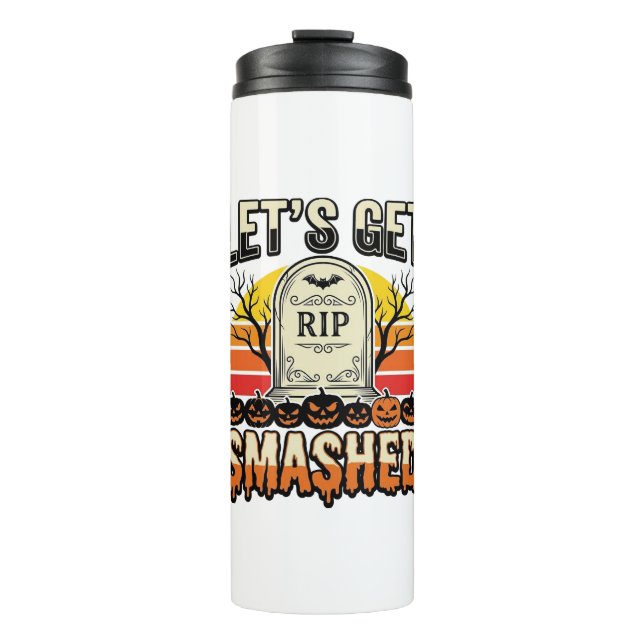 Funny Halloween Let’s Get Smashed Graveyard Design Thermal Tumbler (Front)