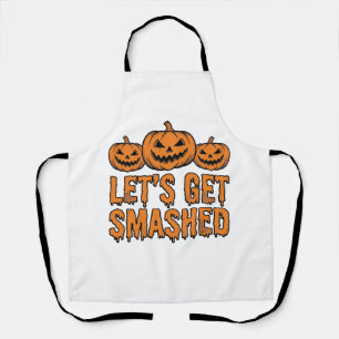 Funny Halloween Let’s Get Smashed Pumpkin Apron