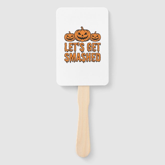 Funny Halloween Let’s Get Smashed Pumpkin Hand Fan (Front)