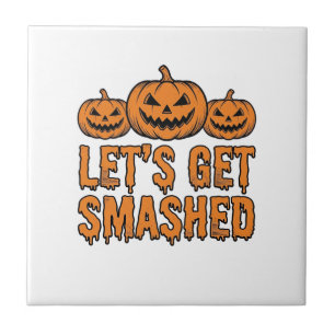 Funny Halloween Let’s Get Smashed Pumpkin Tile