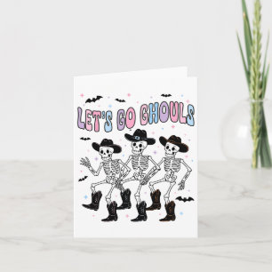 Funny Halloween Lets Go Ghouls Dancing Skeleton Gh Card