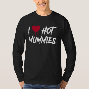 Funny Halloween Mummy with Red Heart  I Love Hot M T-Shirt