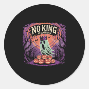 Funny Halloween No Kings In America Since 1776 Dis Classic Round Sticker