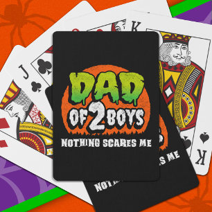 Funny Halloween Nothing Scares Me Dad of 2 Boys Playing Cards