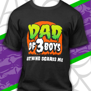 Funny Halloween Nothing Scares Me Dad of 3 Boys T-Shirt