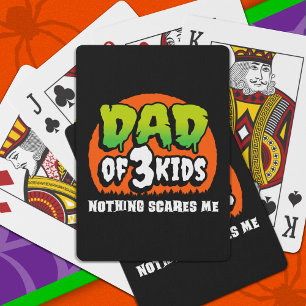 Funny Halloween Nothing Scares Me Dad of 3 Kids Playing Cards