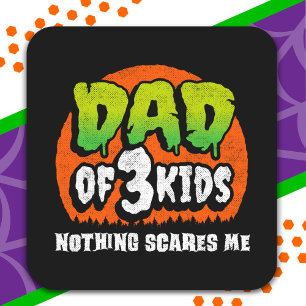 Funny Halloween Nothing Scares Me Dad of 3 Kids Square Sticker