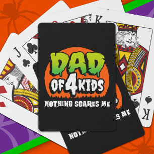 Funny Halloween Nothing Scares Me Dad of 4 Kids Playing Cards