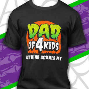 Funny Halloween Nothing Scares Me Dad of 4 Kids T-Shirt