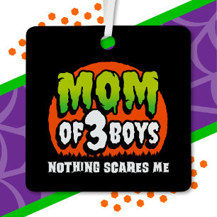 Funny Halloween Nothing Scares Me Mom of 3 Boys Metal Tree Decoration