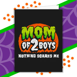 Funny Halloween Nothing Scares Me Mum of 2 Boys Card