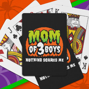 Funny Halloween Nothing Scares Me Mum of 3 Boys Playing Cards