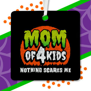 Funny Halloween Nothing Scares Me Mum of 4 Kids Metal Tree Decoration