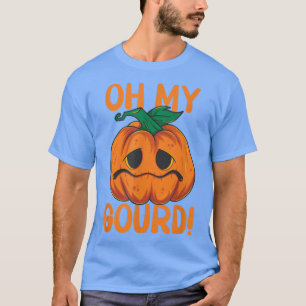 Funny Halloween Oh My Gourd T-Shirt
