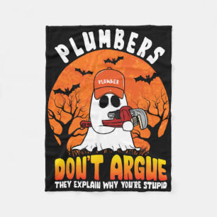 Funny Halloween Plumbers Don't Argue Funny Plumber Fleece Blanket