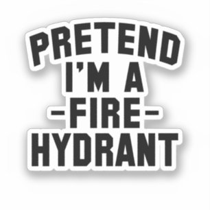 Funny Halloween Pretend I'm A Fire Hydrant