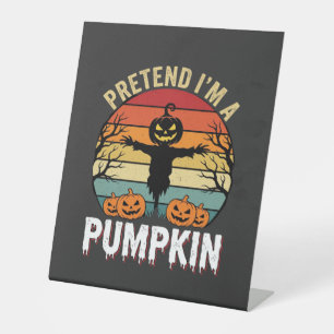Funny Halloween Pretend Im a Pumpkin Retro Design Pedestal Sign