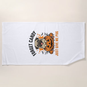 Funny Halloween Pug Forget Candy Shirt Design_1 Beach Towel