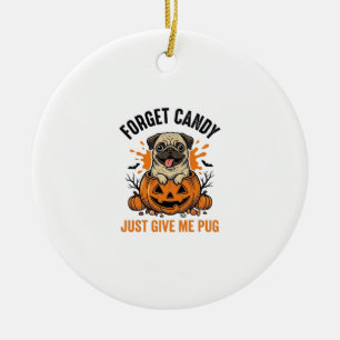 Funny Halloween Pug Forget Candy Shirt Design_1 Ceramic Tree Decoration