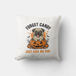 Funny Halloween Pug Forget Candy Shirt Design_1 Cushion
