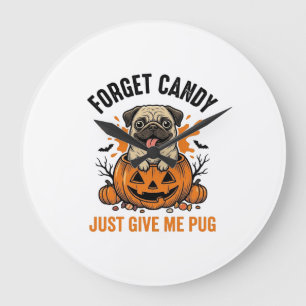 Funny Halloween Pug Forget Candy Shirt Design_1 Large Clock