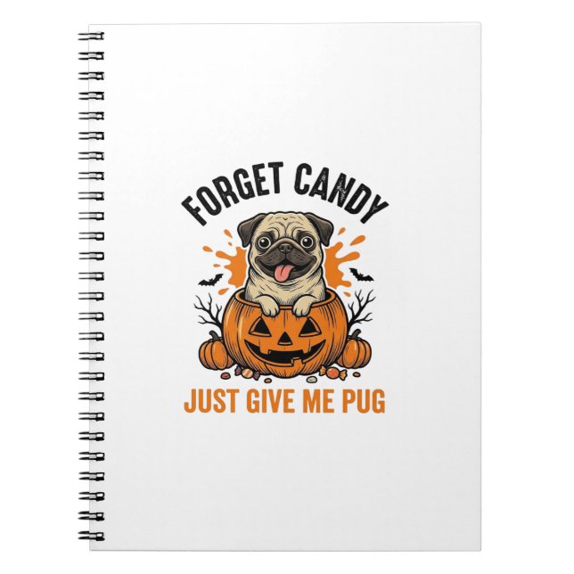 Funny Halloween Pug Forget Candy Shirt Design_1 Notebook (Front)
