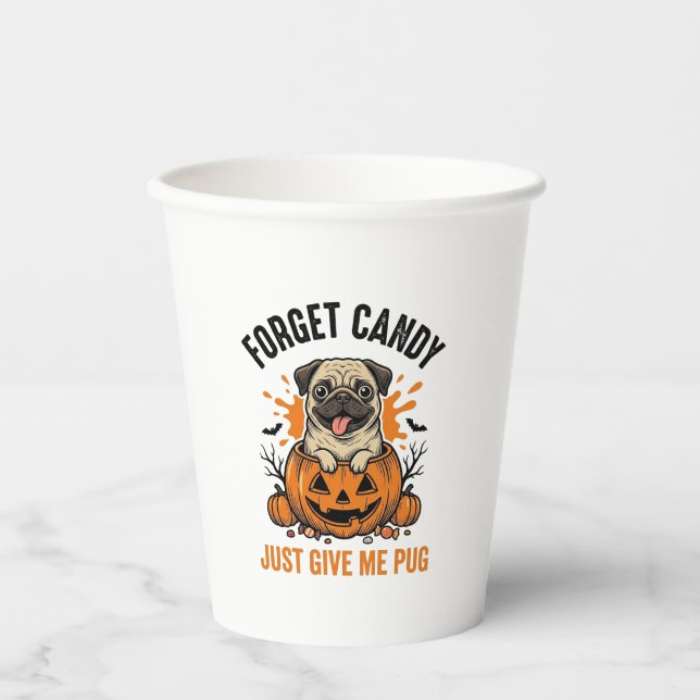 Funny Halloween Pug Forget Candy Shirt Design_1 Paper Cups (Front)