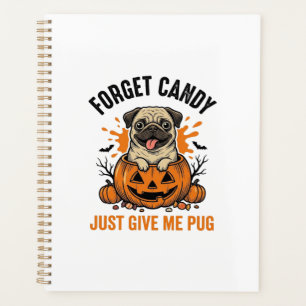 Funny Halloween Pug Forget Candy Shirt Design_1 Planner
