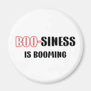 Funny Halloween Pun - Boo-siness Is Booming  Magnet