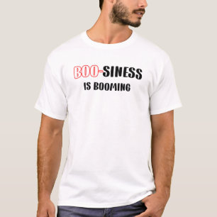 Funny Halloween Pun - Boo-siness Is Booming  T-Shirt