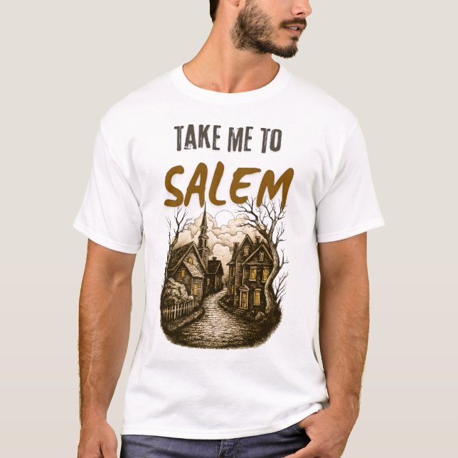 Funny Halloween Shirt Design: Take Me To Salem (Front)
