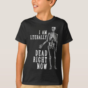 Funny Halloween Shirt Skeleton I Am Dead Right