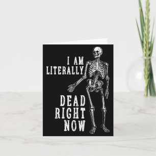 Funny Halloween Shirt Skeleton I Am Dead Right Card