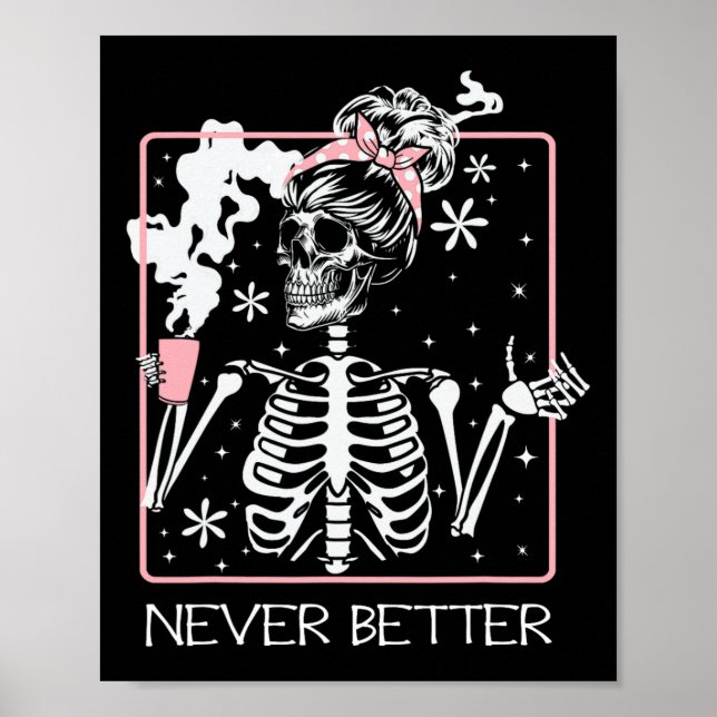 Funny Halloween Skeleton Drinking Coffee Quote Nev Poster (Front)