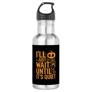 Funny Halloween Skeleton Waiting for Quiet Design 532 Ml Water Bottle
