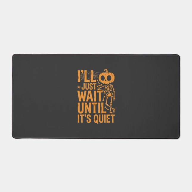 Funny Halloween Skeleton Waiting for Quiet Design Desk Mat (Front)