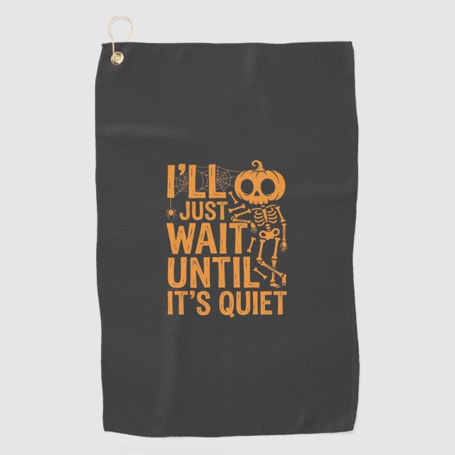 Funny Halloween Skeleton Waiting for Quiet Design Golf Towel (Front)